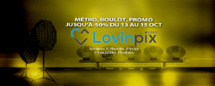 Métro, boulot, promos... chez Lovinpix.