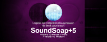 Soundsoap+ 5 : software de réduction de bruit audio pour vos montages Soundsoap+ 5 : software de réduction de bruit audio pour vos montages