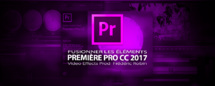 Première Pro CC 2017 : Fusionner les éléments Première Pro CC 2017 : Fusionner les éléments