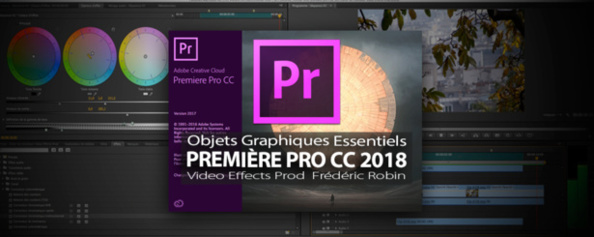 Première Pro CC 2018 : Objets graphiques essentiels
