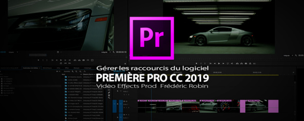 Première Pro CC 2019 : Gérer les raccourcis du logiciel