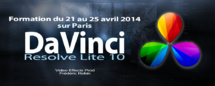 Formation DaVinci Resolve Lite 10 du 21 au 25 avril 2014 Formation DaVinci Resolve Lite 10 du 21 au 25 avril 2014