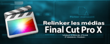 FCPX 10.1 : Relinker les médias à des fichiers d'un projet