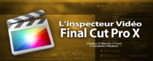 FCPX 10.1 : L'inspecteur (video 11) FCPX 10.1 : L'inspecteur (video 11)