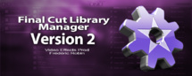 Final Cut Library Manager 2 : mise à jour Final Cut Library Manager 2 : mise à jour