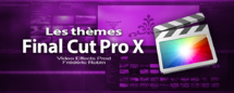 FCPX 10.1 : Les thèmes de FCPX (vidéo 32) FCPX 10.1 : Les thèmes de FCPX (vidéo 32)