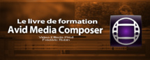 Avid Media Composer 7 : le livre de formation Avid Media Composer 7 : le livre de formation