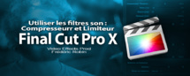FCPX 10.1 : Rajouter un compresseur ou limiteur sur un clip (video 62)
