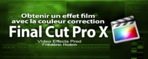 FCPX 10.1 : Obtenir un étalonnage film sans plugin externe FCPX 10.1 : Obtenir un étalonnage film sans plugin externe