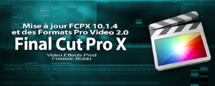 FCPX 10.1.4 : mise à jour du logiciel de montage d'APPLE