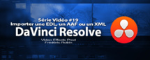 DaVinci Resolve 11 : Importation d'un fichier XML #19 DaVinci Resolve 11 : Importation d'un fichier XML #19