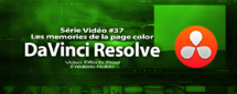 DaVinci Resolve 11 : les memories #37 DaVinci Resolve 11 : les memories #37