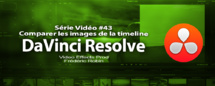 DaVinci Resolve 11 : Comparer les images en mode timeline #43 DaVinci Resolve 11 : Comparer les images en mode timeline #43