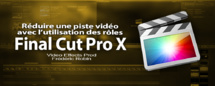 FCPX 10.1.4 : Réduire les rôles sur la timeline (Astuce vidéo)