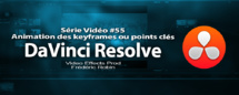 DaVinci Resolve 11 : Introduction à l'animation des Keyframes #55 DaVinci Resolve 11 : Introduction à l'animation des Keyframes #55