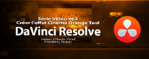 DaVinci Resolve 11 : Créer le look Cinema Orange Teal #62