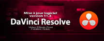 Davinci Resolve 11 : mise à jour 11.3 Davinci Resolve 11 : mise à jour 11.3