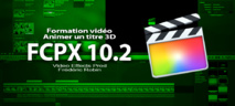 FCPX 10.2 : Programmer un déplacement de titre 3D FCPX 10.2 : Programmer un déplacement de titre 3D