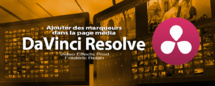 DaVinci Resolve 12 : Ajouter des marqueurs dans la page Média (#video11)
