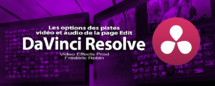 DaVinci Resolve 12 : Les options des pistes vidéo de la page Edit (#video16) DaVinci Resolve 12 : Les options des pistes vidéo de la page Edit (#video16)