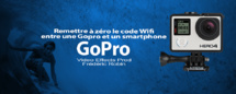 Changer votre mot de passe Wifi sur une GoPro en 2 minutes Changer votre mot de passe Wifi sur une GoPro en 2 minutes