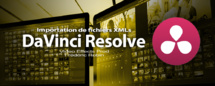 DaVinci Resolve 12 : Importation d'un fichier XML (#video24)