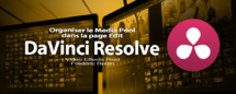 DaVinci Resolve 12 : Organiser le Media Pool de la page Edit (#video34) DaVinci Resolve 12 : Organiser le Media Pool de la page Edit (#video34)