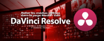DaVinci Resolve 12 : Relier les médias manquants (#video43)