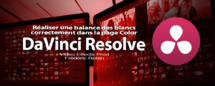 DaVinci Resolve 12 : Réaliser une balance des blancs correcte (#video51)