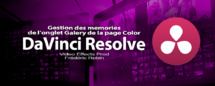 DaVinci Resolve 12 : Gestion des memories de l'onglet Galery (#video66) DaVinci Resolve 12 : Gestion des memories de l'onglet Galery (#video66)