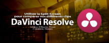 DaVinci Resolve 12 : Utiliser le Split-Screen pour comparer vos clips (#video67)