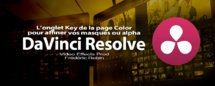 DaVinci Resolve 12 : L'onglet Key de la page Color (#video76) DaVinci Resolve 12 : L'onglet Key de la page Color (#video76)
