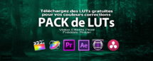 Pack de LUTs Color Grading dont 3 gratuits pour les tester