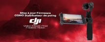 DJI OSMO : mise à jour version v1.5.2.0 DJI OSMO : mise à jour version v1.5.2.0