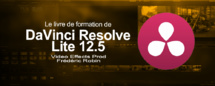 DaVinci Resolve 12.5 : le livre de formation en français DaVinci Resolve 12.5 : le livre de formation en français