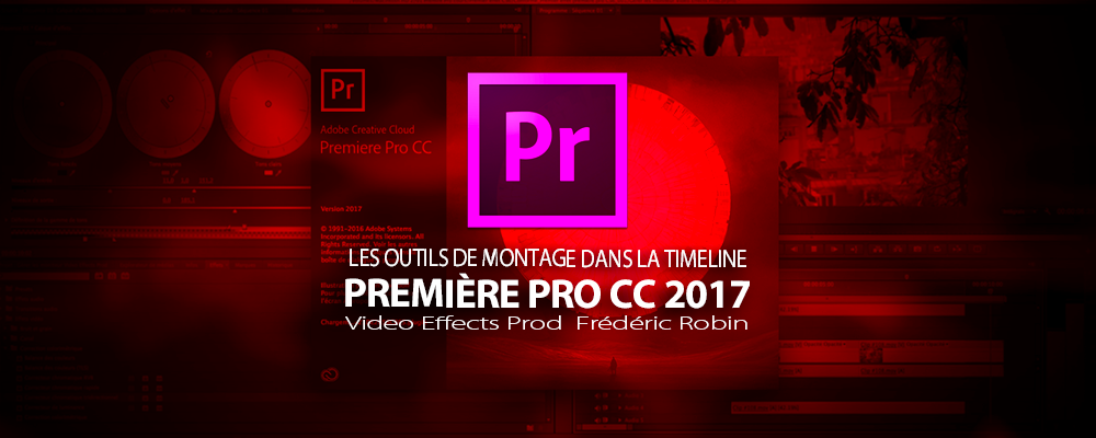 Première Pro CC 2017 : les outils de montage dans la timeline