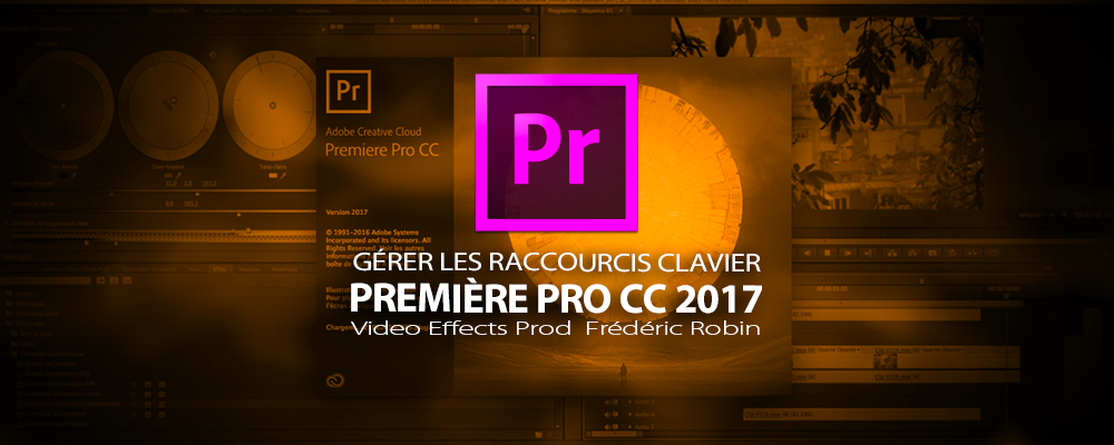 Première Pro CC 2017 : gérer les raccourcis clavier