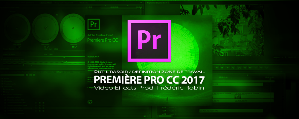 Première Pro CC 2017 : L'outil rasoir ou Cutter / Définition zone de travail