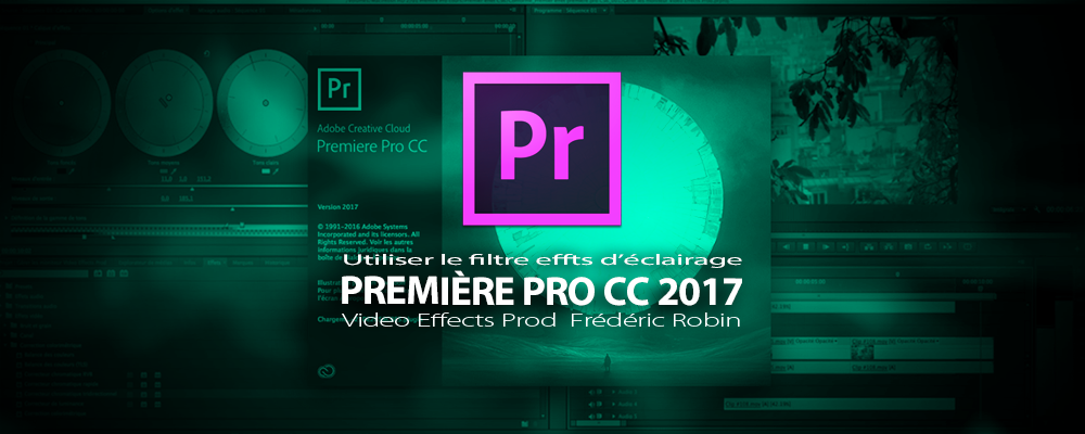 Première Pro CC 2017 : Utiliser le filtre effets d'éclairage