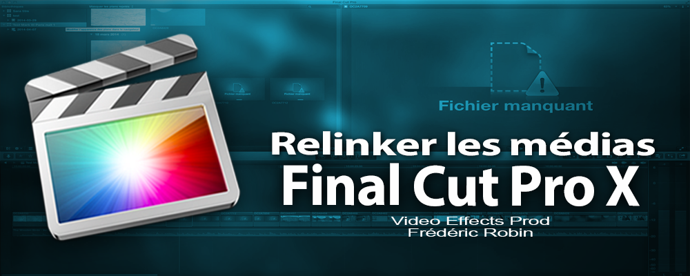 FCPX 10.1 : Relinker les médias à des fichiers d'un projet