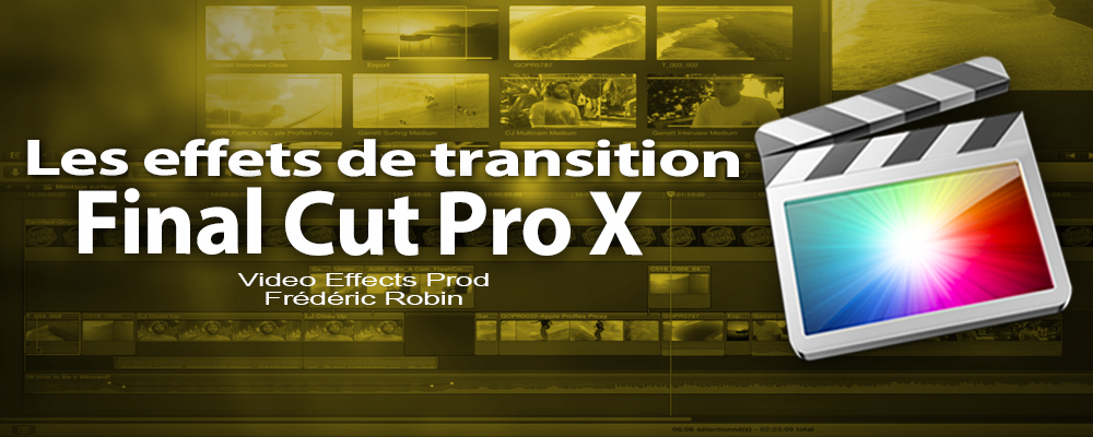 FCPX 10.1 : Les effets de transition (vidéo 29)