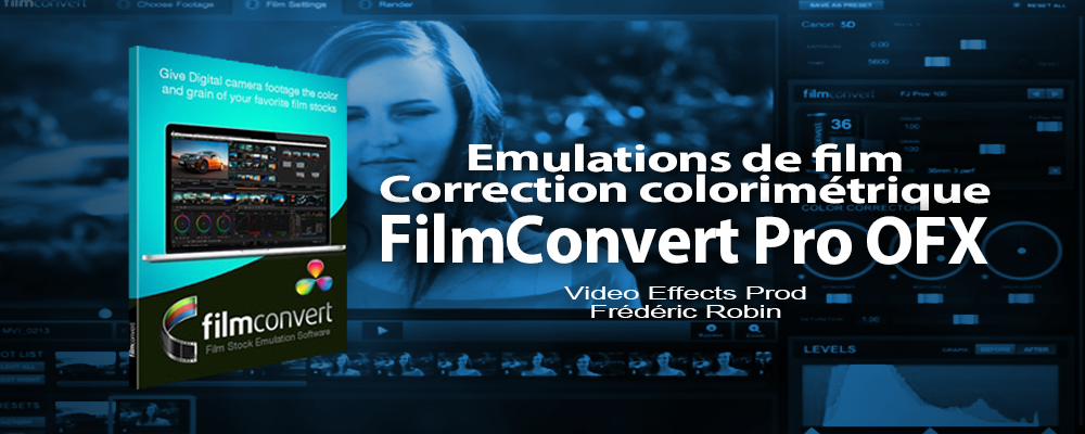 FilmConvert : version Pro OFX pour DaVinci Resolve 