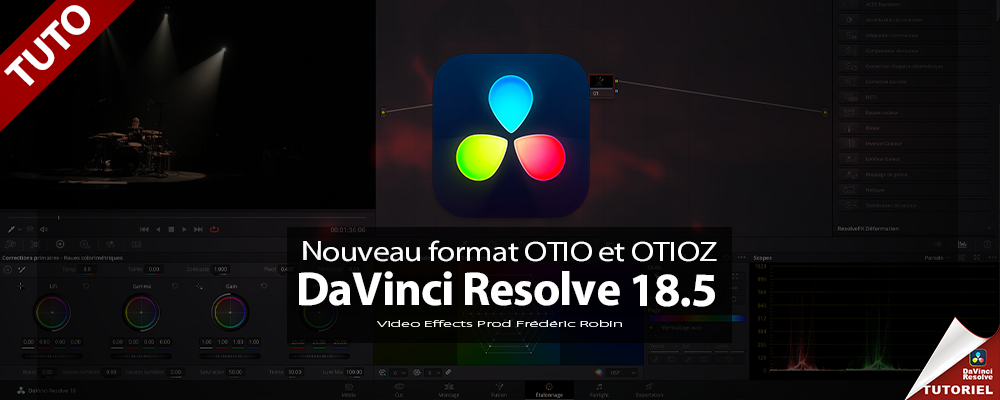 DaVinci Resolve 18.5 : Nouveau format d'exportation OTIO /OTIOZ