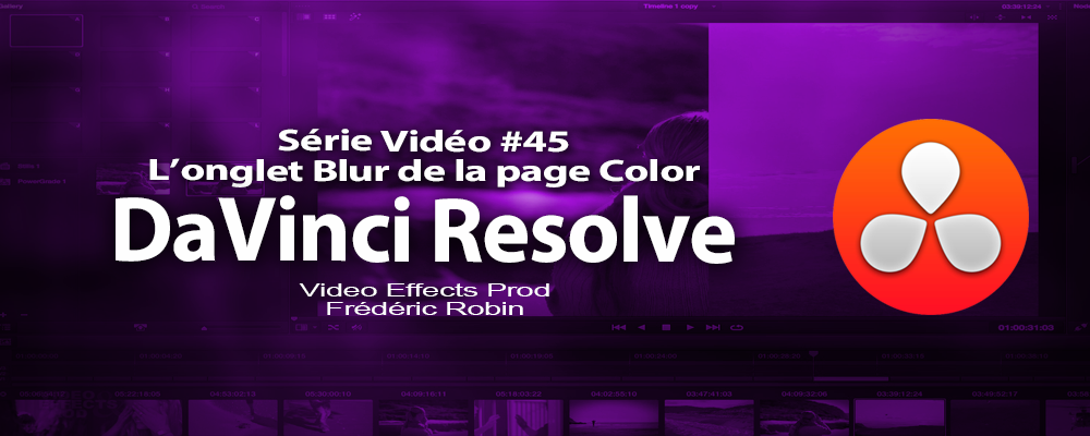 DaVinci Resolve 11 : Le panneau Blur #45