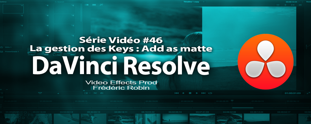 DaVinci Resolve 11 : La gestion des keys #46