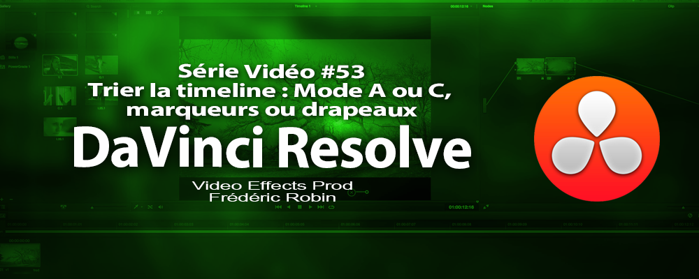 DaVinci Resolve 11 : Trier la timeline avec le mode A ou C, les marqueurs ou les drapeaux #53