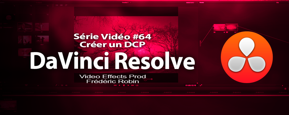 DaVinci Resolve 11 : Créer un DCP avec Open DCP #64