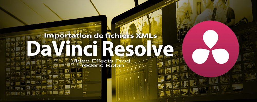 DaVinci Resolve 12 : Importation d'un fichier XML (#video24)