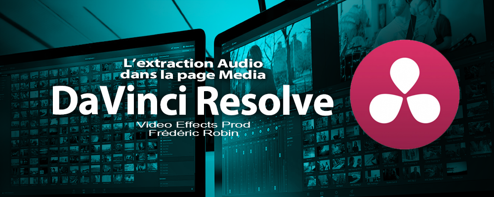 DaVinci Resolve 12 : L'extraction Audio de la page Media (#video 32)