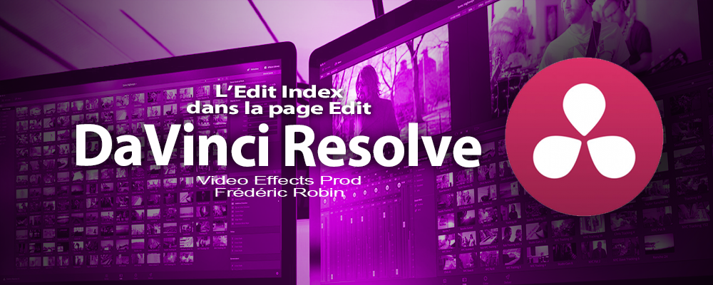 DaVinci Resolve 12 : L'Edit Index de la page Edit (#video33)